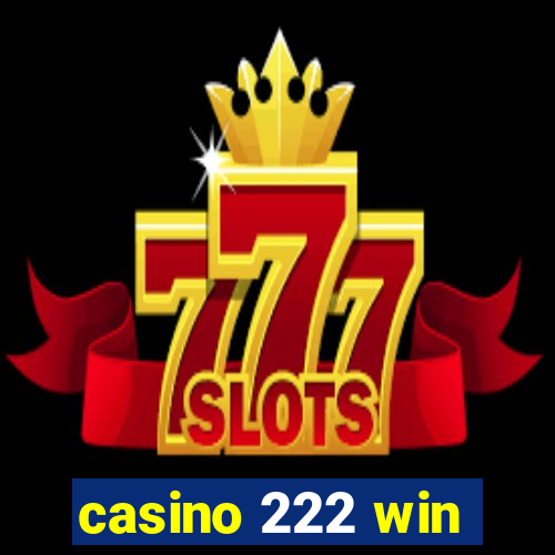 casino 222 win